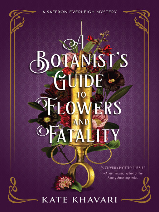 Title details for A Botanist's Guide to Flowers and Fatality by Kate Khavari - Available